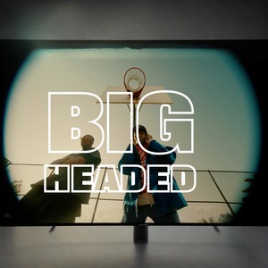 Big Headed (Explicit)