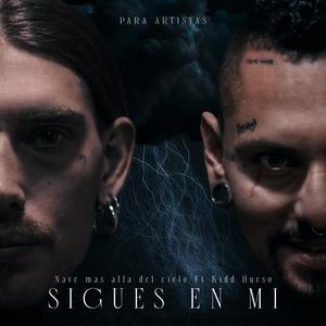 Sigues En Mi (feat. Kidd Hueso)