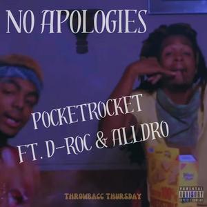 No Apologies (feat. D-Roc & AllDro) (Explicit)
