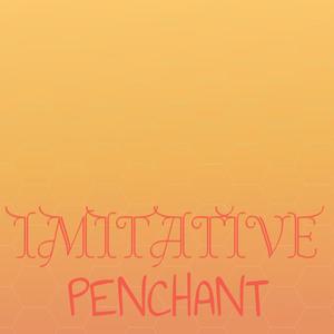 Imitative Penchant