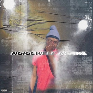 Ngigcwele Ngawe (Explicit)