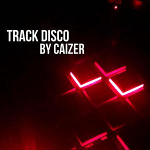 Track Disco (feat. Caizer) [Explicit]