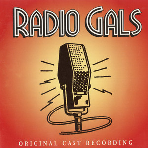 Radio Gals (1995 Original Cast Recording)