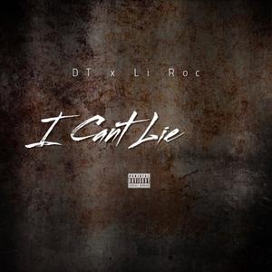 I Cant Lie (feat. Lil Roc) (Explicit)