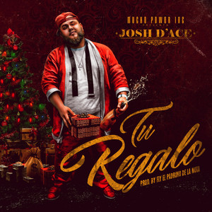 Josh D'Ace - Tu Regalo (Explicit)