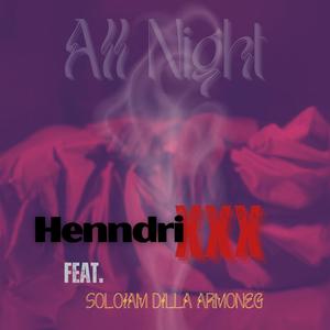 All Night (feat. SoloIAM, DILLA & ArmonEG) [Explicit]