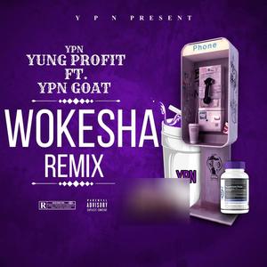 Wokesha (feat. YPN Goat) (Remix|Explicit)