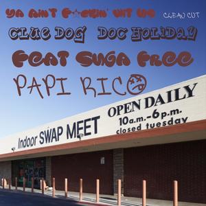 Ya Ain't ****in' Wit Us (feat. Suga Free, Papi Rico & Doc Holiday) (Radio Edit)