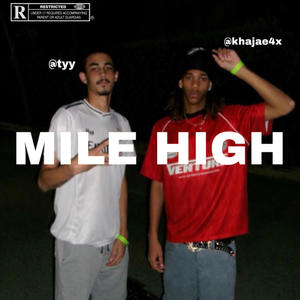 Mile High (feat. Tyy) (Explicit)