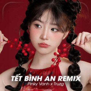 Tết Bình An (Remix)