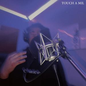 TOUCH A MIL (Explicit)