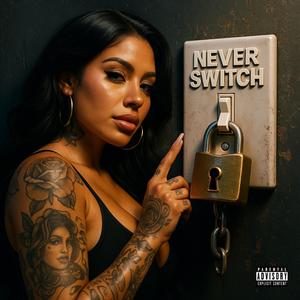 Never Switch (feat. Mc Mont) (Explicit)