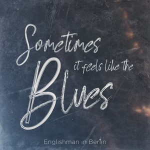 Sometimes It Feels Like the Blues (1950's Vinyl Version)