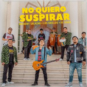 No Quiero Suspirar (feat. Los Krillos & Los Ke Koko)