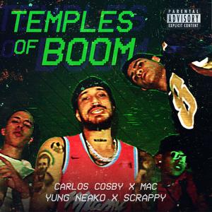 Temples of Boom (feat. Carlos Cosby, Mac & $crappy G) [Explicit]