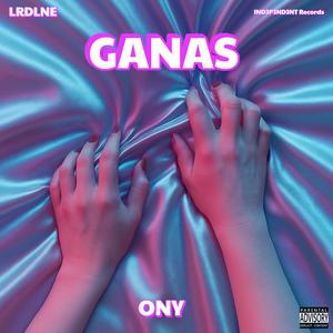Ganas (Explicit)