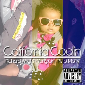 California Coolin (feat. Richard Wright & Pistol McFly) [Explicit]