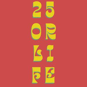 25 or life(feat. Niel) (Explicit)