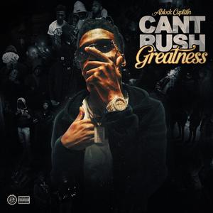 Cant Rush Greatness (Explicit)