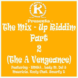 The Mix-Up Riddim, Pt. 2 (The a Vengeance)