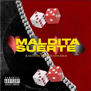 Maldita Suertte (feat. Jeason Miles) [Explicit]