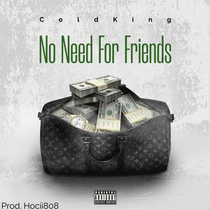 No Need For Friends (Explicit)