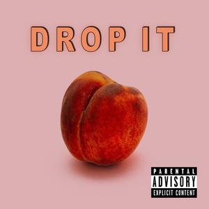 Drop It (feat. Love Lucci) (Explicit)