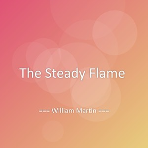 The Steady Flame
