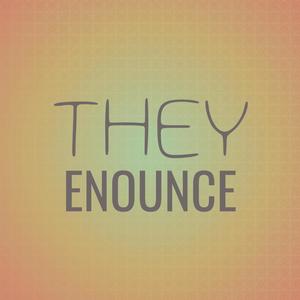 They Enounce