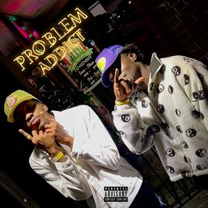 PROBLEM ADDICT (feat. Gee Baby) [Explicit]