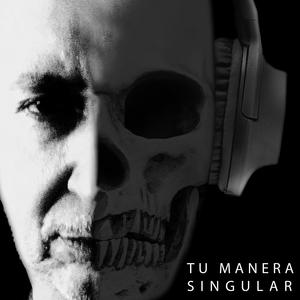 Tu Manera Singular (feat. Kubero Díaz, Juan Rodríguez & Daniel Saralegui) (Explicit)