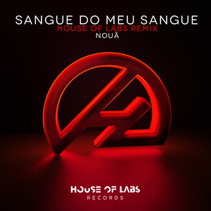 Sangue do Meu Sangue (House Of Labs Remix)