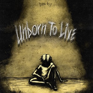 Unborn to Live (Explicit)