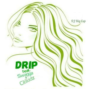 Drip (feat. Swagga u0026 Citikidz)