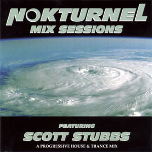 Nokturnel Mix Sessions (Continuous DJ Mix By Scott Stubbs)