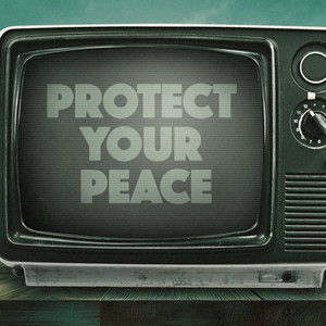 Protect Your Peace