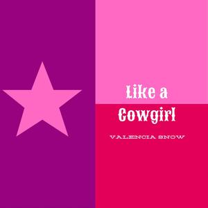 Like a Cowgirl (Explicit)