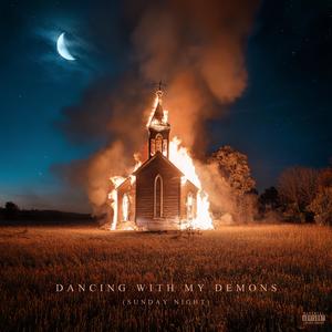 Dancing With My Demons (Sunday Night) (Explicit)
