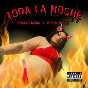 Toda La Noche (feat. Queen Reyes) (Explicit)