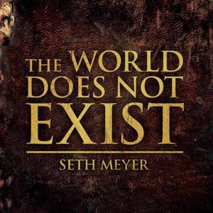 The World Does Not Exist (Explicit)