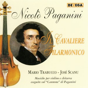 Nicolò Paganini: Il cavaliere filarmonico (Played on Paganini's Violin "Cannone", Made by Giuseppe Guarneri del Gesù)