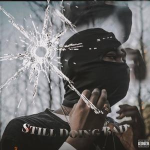 Still Doing Bad (Explicit)