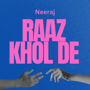 Raaz Khol De