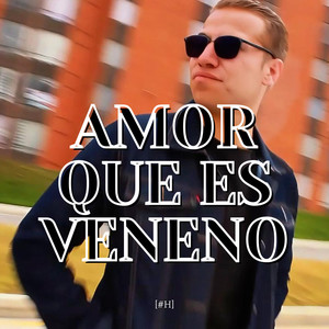 Amor Que Es Veneno (Explicit)