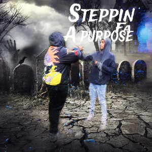 Steppin Fa A Purpose (Explicit)