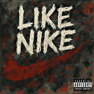 LIKE NIKE (Explicit)