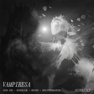 VAMPIRESA (feat. XOXO ENZ, Heaven & Benji the Machine)