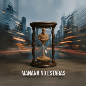 Mañana no estarás