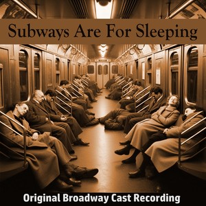 Subways Are for Sleeping (Original Broadway Cast Recording)