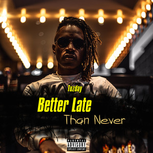 Better Late Than Never (Explicit)